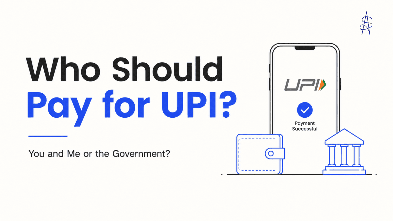 Who Should Pay For UPI?